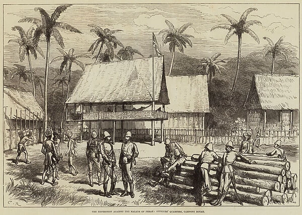 The Expedition against the Malays of Perak, Officers Quarters, Campong Boyah (engraving)