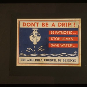 Don t be a drip! Be patriotic... Stop leaks... Save water