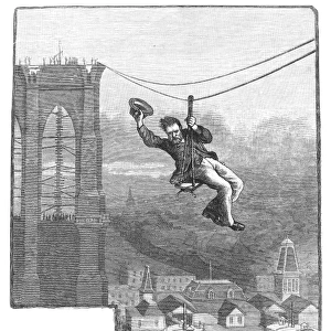 BROOKLYN BRIDGE MECHANIC. Master mechanic E. F. Farrington making the first crossing of the East River by way of the Brooklyn Bridge, riding in a boatswains chair on 25 August 1876. Line engraving, 1883