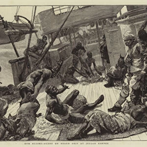Our Allies, Scene on Board Ship at Jellah Koffee (engraving)