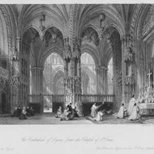 The Cathedral of Lyons, from the Chapel of St Louis (engraving)