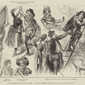 M Planquettes New Comic Opera, "Captain Therese, "at the Prince of Waless Theatre (engraving)